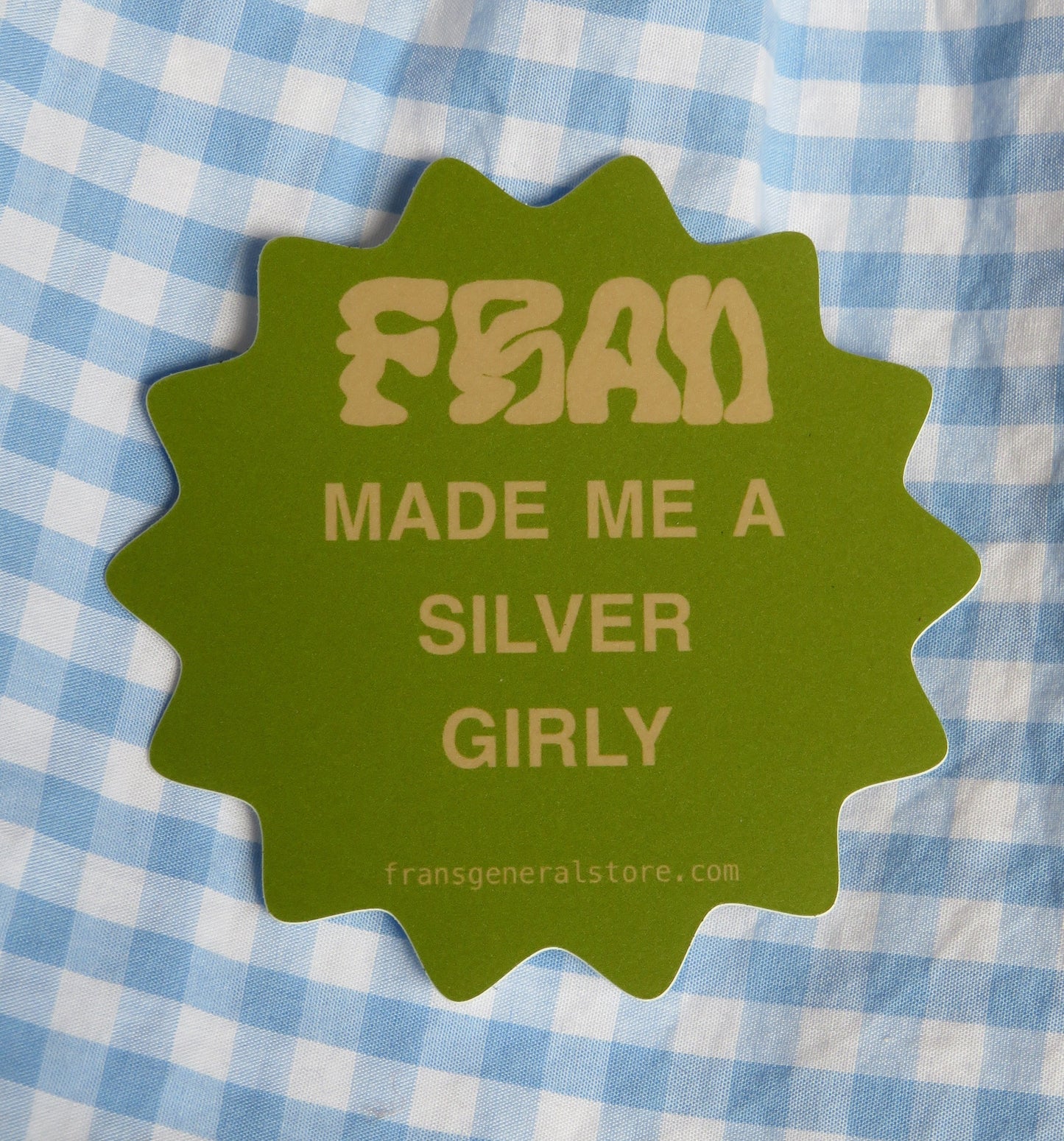 3" fran made me a silver girly sticker